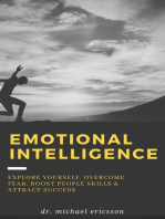 Emotional Intelligence: Explore Yourself, Overcome Fear, Boost People Skills & Attract Success