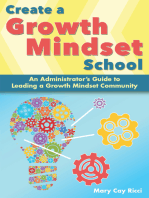 Create a Growth Mindset School: An Administrator's Guide to Leading a Growth Mindset Community