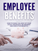Employee Benefits: How to Make the Most of Your Stock, Insurance, Retirement, and Executive Benefits