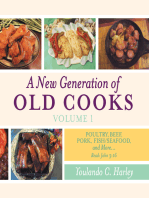 A New Generation of Old Cooks—Volume 1: Poultry, Beef, Pork, Fish/Seafood, and More