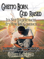 Ghetto Born, God Raised: It's Not Your Setbacks, It's How You Comeback