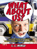 What About Us?: Tales from an Angry Mass Transit Bus Operator