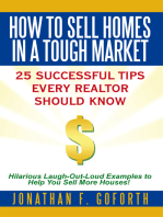 How to Sell Homes in a Tough Market: 25 Successful Tips Every Realtor Should Know.  Hilarious Laugh-Out-Loud Examples to Help You Sell More Houses!