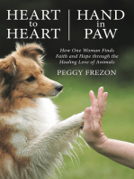 Heart to Heart, Hand in Paw: How One Woman Finds Faith and Hope Through the Healing Love of Animals