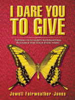 I Dare You to Give: Tapping into God's Supernatural Resource for Your Every Need