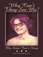 Why Can’T They See Me?: My Sister Jan’S Story