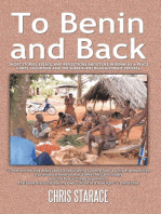 To Benin and Back: Short Stories, Essays, and Reflections About Life in Benin as a Peace Corps Volunteer and the Subsequent Readjustment Process.