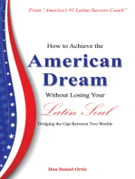 How to Achieve the "American Dream" - Without Losing Your Latin Soul!