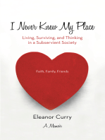 I Never Knew My Place: Living, Surviving, and Thinking in a Subservient Society