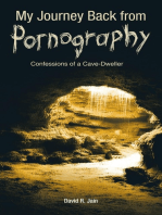 My Journey Back from Pornography: Confessions of a Cave-Dweller