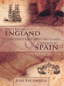 Protestant England and Catholic Spain: Two Nations Molded by Religion, and Their Impact on America