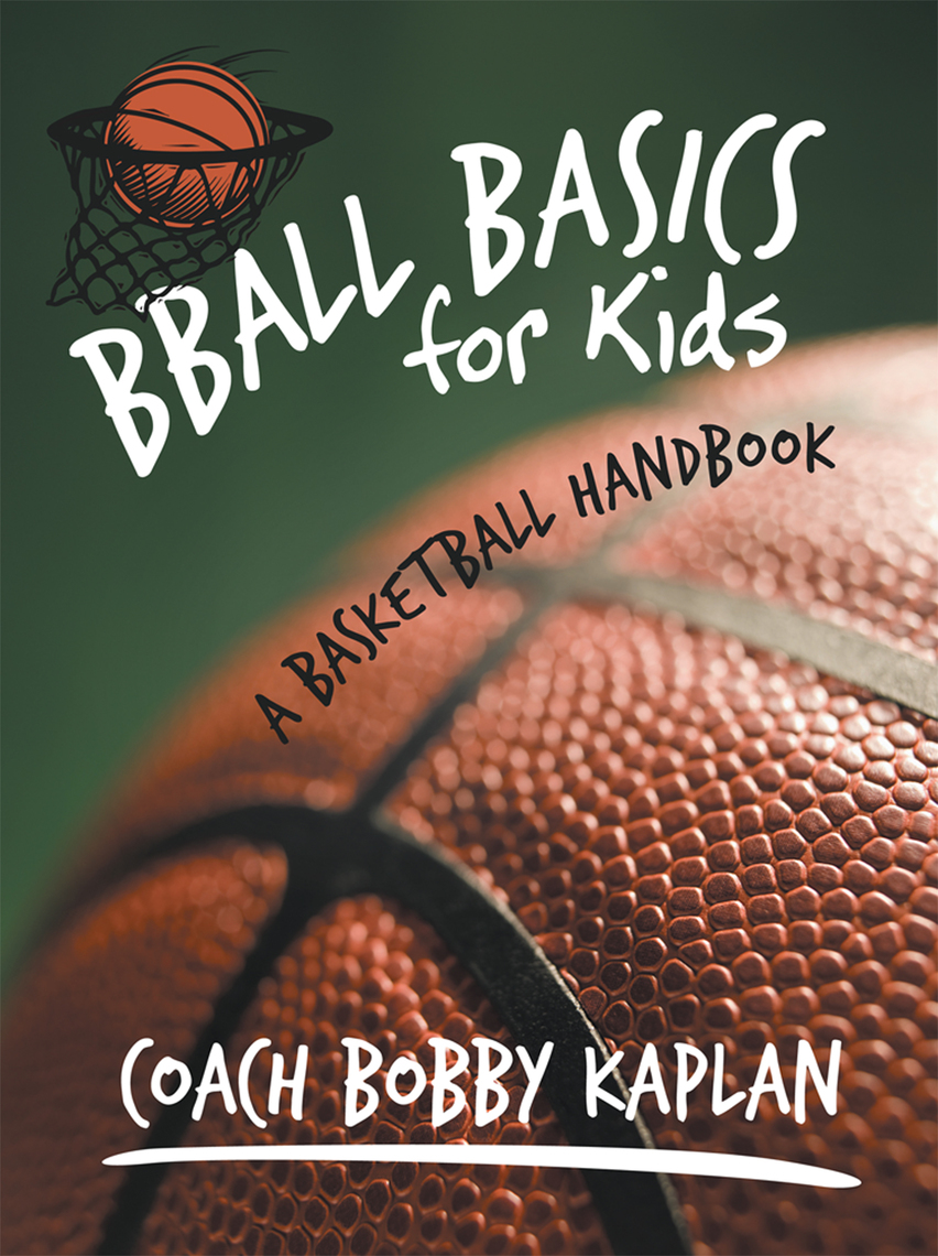 Bball Basics for Kids by Coach Bobby Kaplan Book Read Online