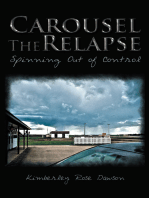 Carousel the Relapse: Spinning out of Control