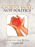 God's Way, Not Politics: Please, Let God Be God!