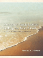 Monsignor Francis Meehan Seeking the Face of God: 50 Years of Prayerful Reflections
