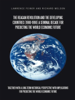 The Reagan Revolution and the Developing Countries (1980-1990) a Seminal Decade for Predicting the World Economic Future: Together with a Long Term Historical Perspective with Implications for Predicting the World Economic Future