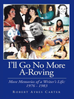 I’Ll Go No More A-Roving: More Memories of a Writer’S Life: 1976-1983
