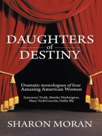 Daughters of Destiny: Dramatic Monologues of Four Amazing American Women