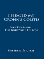 I Healed My Crohn's Colitis: Free the Mind, the Body Will Follow