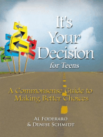 It's Your Decision for Teens: A Commonsense Guide to Making Better Choices