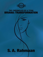 The Chronicles of a Titan, Briana: Transformation