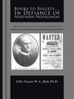 Books to Bullets... in Defiance of Northern Propaganda!: A History of the 46Th North Carolina Infantry, Csa