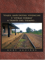 Viajes, Anécdotas, Vivencias Y "Otras Yerbas" a Través Del Tiempo…