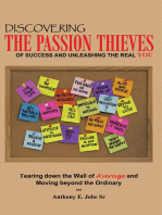 Discovering the Passion Thieves of Success and Unleashing the Real You: Tearing Down the Wall of Average and Moving Beyond the Ordinary