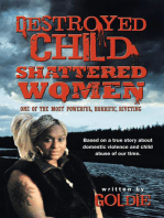 Destroyed Child Shattered Women: One of the Most Powerful, Horrific, Riveting