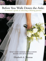 Before You Walk Down the Aisle: A Woman's Guide to Selecting a Lifelong Partner