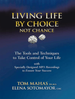 Living Life by Choice … Not Chance: The Tools and Techniques to Take Control of Your Life