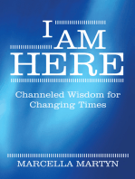 I Am Here: Channeled Wisdom for Changing Times
