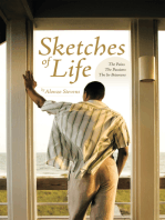 Sketches of Life: The Pains -- the Passions -- the In-Betweens