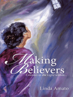 Making Believers: Connect to the Light Within...