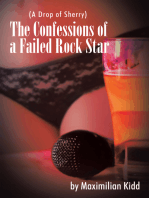 The Confessions of a Failed Rock Star: (A Drop of Sherry)