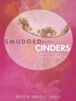 Smudged by the Cinders: A Journey out of a Life of Less-Than