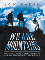 We Are Mountains: Guidelines to Life, Exercise/Health, and the Treasures of Your Domain