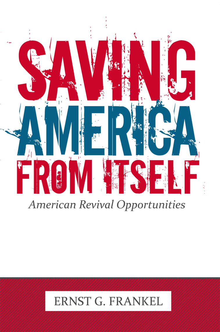 Saving America from Itself by Ernst G. Frankel (Ebook) - Read free for ...