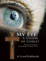 My Eye: a Vision of Christ: The Gnostic Christian Autobiography of Mark Wonser