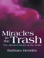 Miracles in the Trash: The Aborted Savior of the World