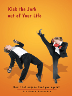 Kick the Jerk out of Your Life