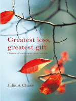 Greatest Loss, Greatest Gift: Diaries of Endurance After Suicide