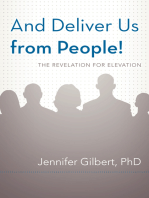 And Deliver Us from People!: The Revelation for Elevation