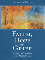 Faith, Hope and Grief: Finding God’S Presence in the Midst of Crisis