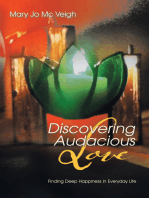 Discovering Audacious Love: Finding Deep Happiness in Everyday Life