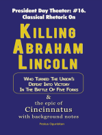 Killing Abraham Lincoln: Who Turned the Union's Defeat into Victory in the Battle of Five Forks & the Epic of Cincinnatus with Background Notes