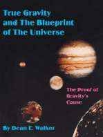 True Gravity and the Blueprint of the Universe: The Proof of Gravity's Cause