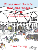 Frogs and Snails and Old Dog’S Tales: Short Stories from Ireland  a Children’S Book for Adults