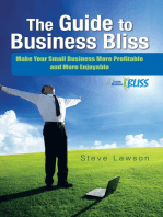 The Guide to Business Bliss: Make Your Small Business More Profitable and More Enjoyable