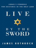 Live by the Sword: Israel's Struggle for Existence in the Holy Land